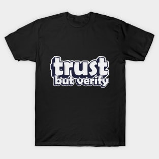 trust but verify T-Shirt